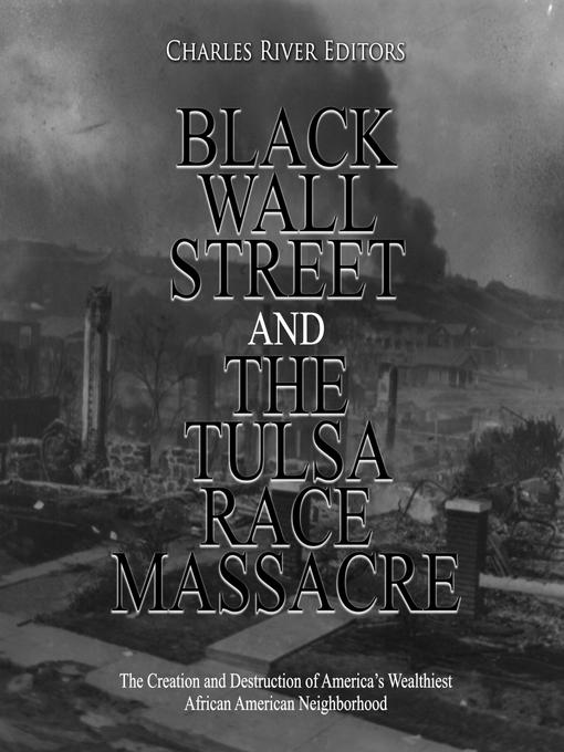 Title details for Black Wall Street and the Tulsa Race Massacre by Charles River Editors - Wait list